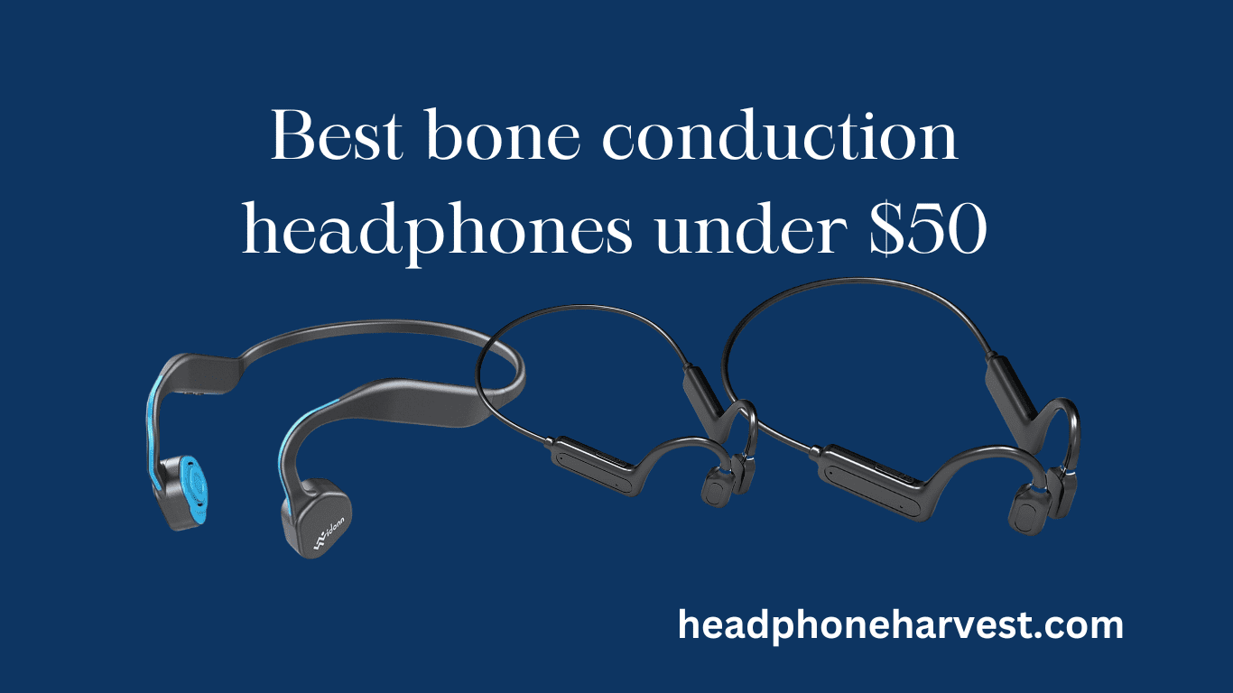Best bone conduction headphones under $50 2024