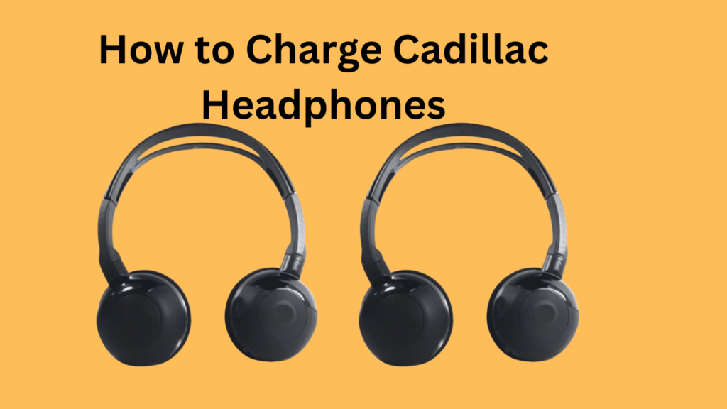 how to charge cadillac headphones