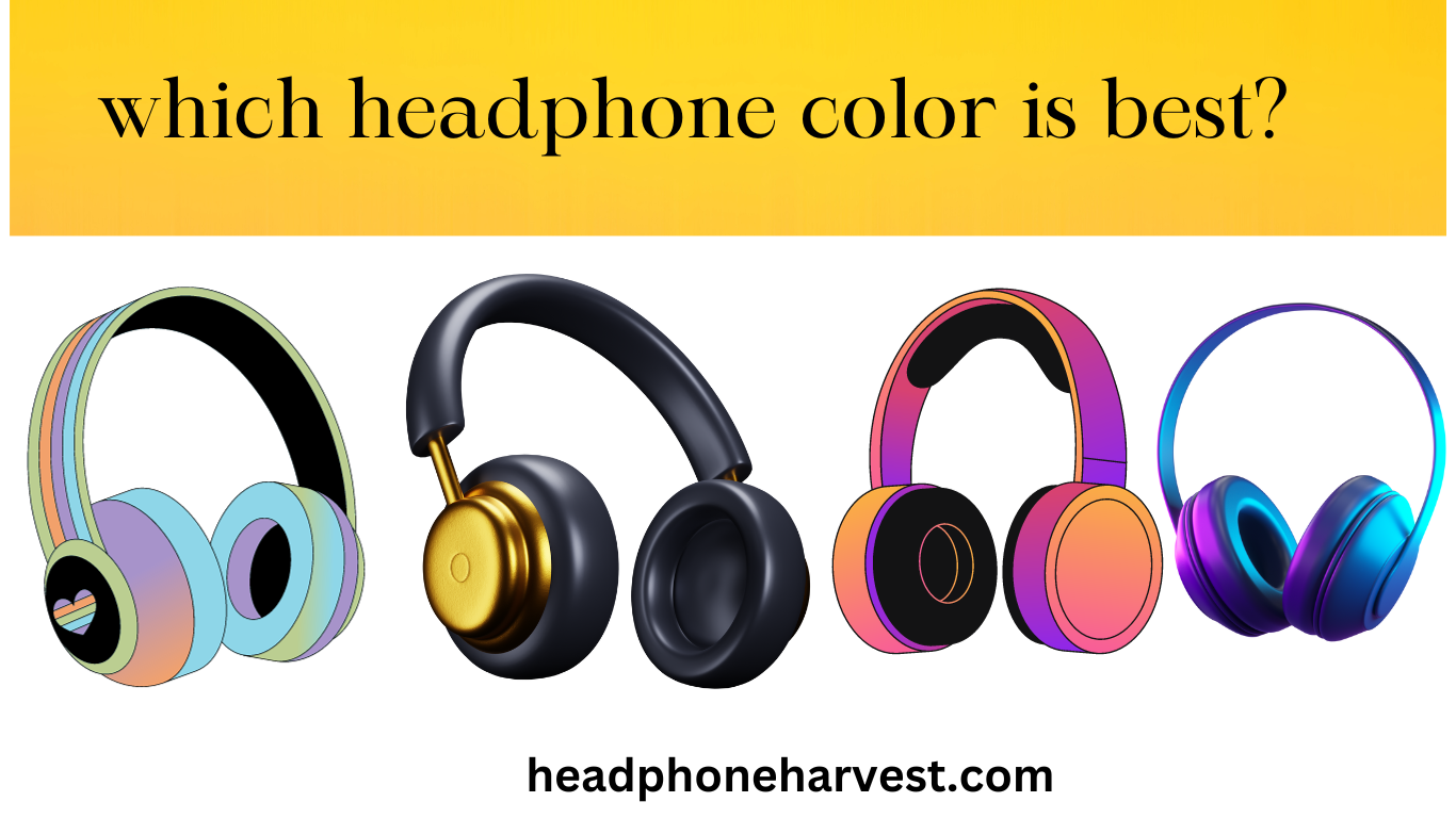 which headphone color is best