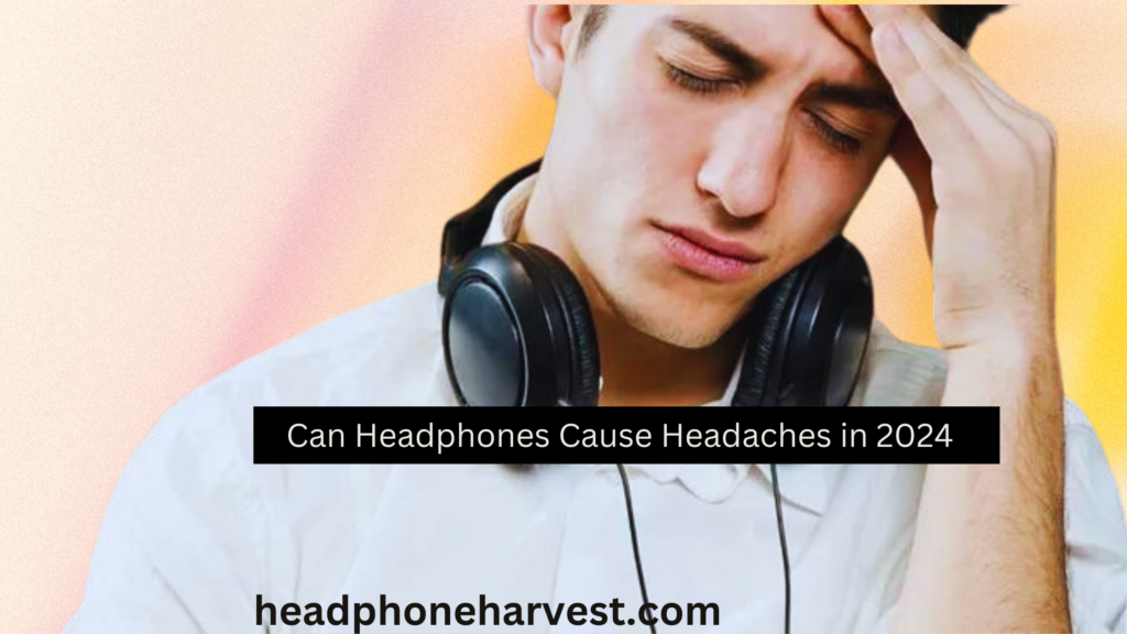 Can Headphones Cause Headaches