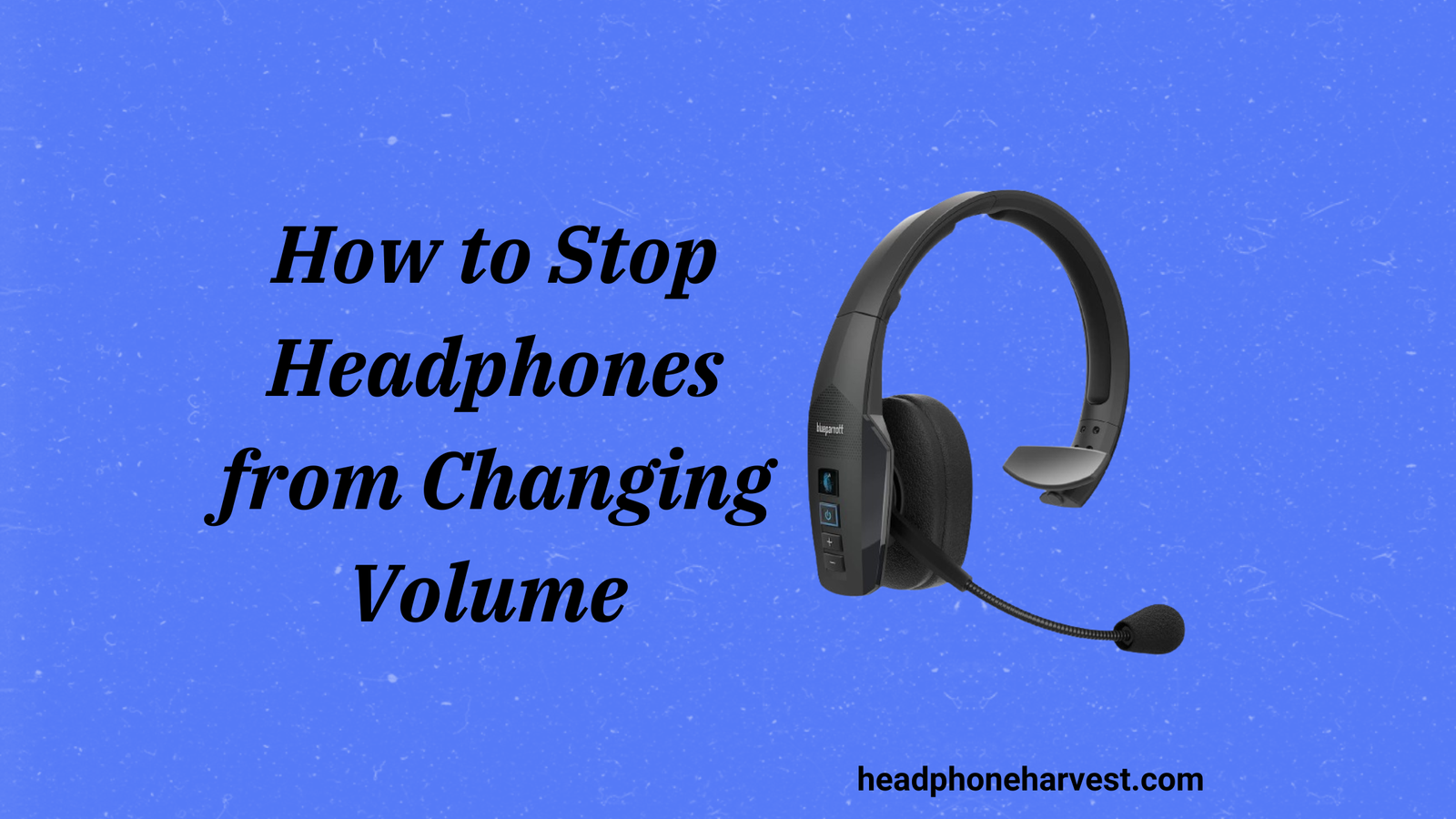 How to Stop Headphones from Changing Volume ( Comprehensive Guide) in 2024
