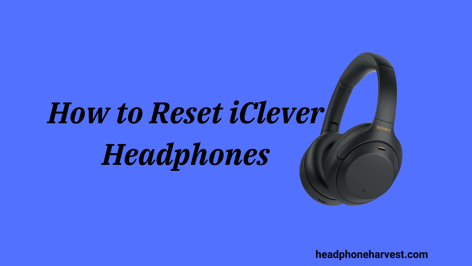 How to Reset iClever Headphones