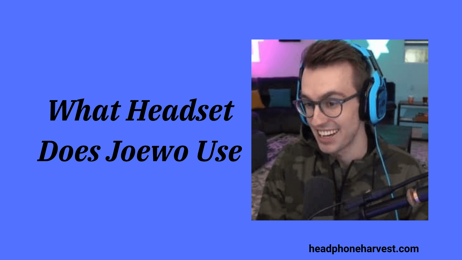 What Headset Does Joewo Use
