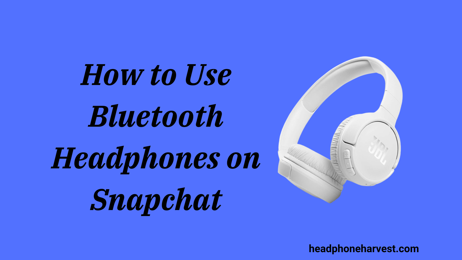 How to Use Bluetooth Headphones on Snapchat