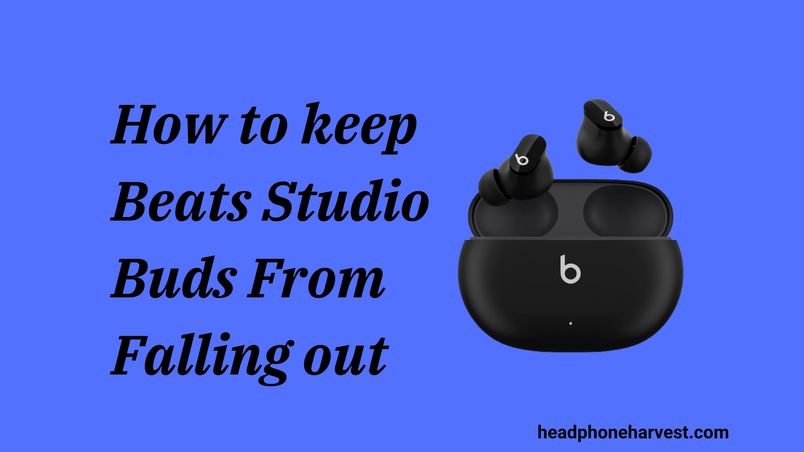 How to keep Beats Studio Buds From Falling out
